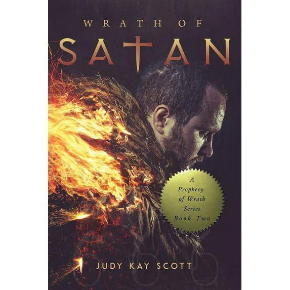 Wrath of Satan 2 Prophecy of Wrath Paperback 1946971413 9781946971418 Judy Kay Scott