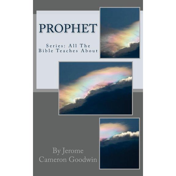 Prophet : All The Bible Teaches About (Paperback)