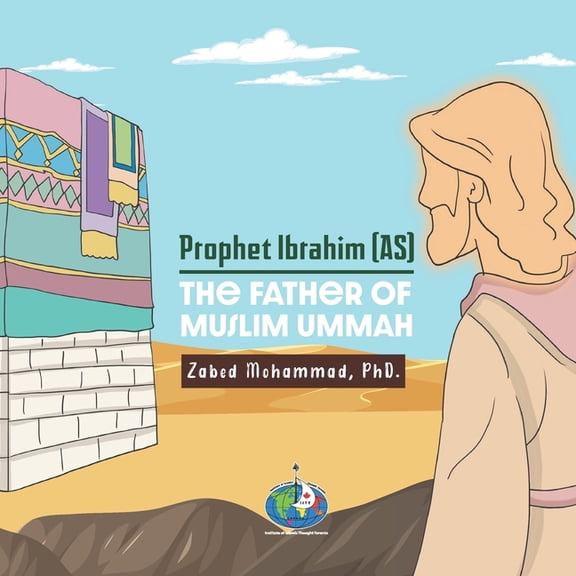 Prophet Ibrahim (AS) The Father of Muslim Ummah, (Paperback)
