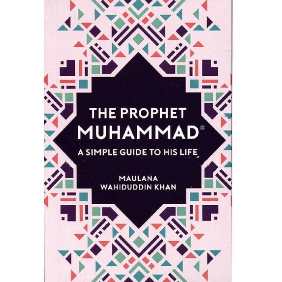 Prophet Muhammad: A Simple Guide to His Life