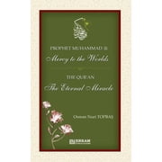 Prophet Muhammad saw - Mercy to the Worlds The Qur'an - The Eternal Miracle, Paperback