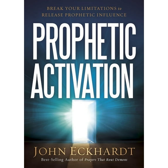 Prophetic Activation: Break Your Limitation to Release Prophetic Influence, (Paperback)