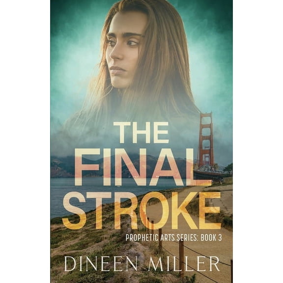 Prophetic Arts The Final Stroke: A Christian Supernatural Thriller, Book 3, (Paperback)