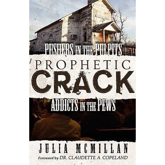 Pre-Owned Prophetic Crack: Pushers in the Pulpit, Addicts in the Pews (Paperback) 0881442127 9780881442120