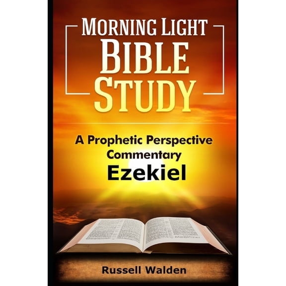 Prophetic Perspective Commentary Ezekiel: A Prophetic Perspective Commentary, Book 24, (Paperback)