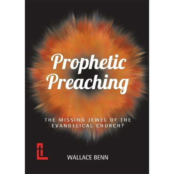 Prophetic Preaching: The Missing Jewel of the Evangelical Church?, (Paperback)
