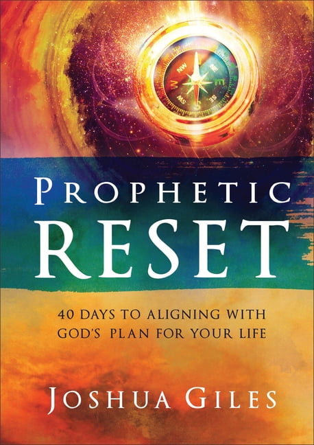 Prophetic Reset: 40 Days to Aligning with God's Plan for Your Life, (Hardcover), Joshua Giles, English, 5.00" x 6.00" x 7.00"