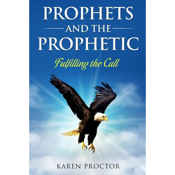 Prophets and the Prophetic: Fulfilling the Call