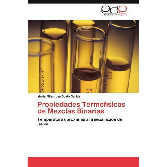 Propiedades Termofisicas de Mezclas Binarias (Paperback)