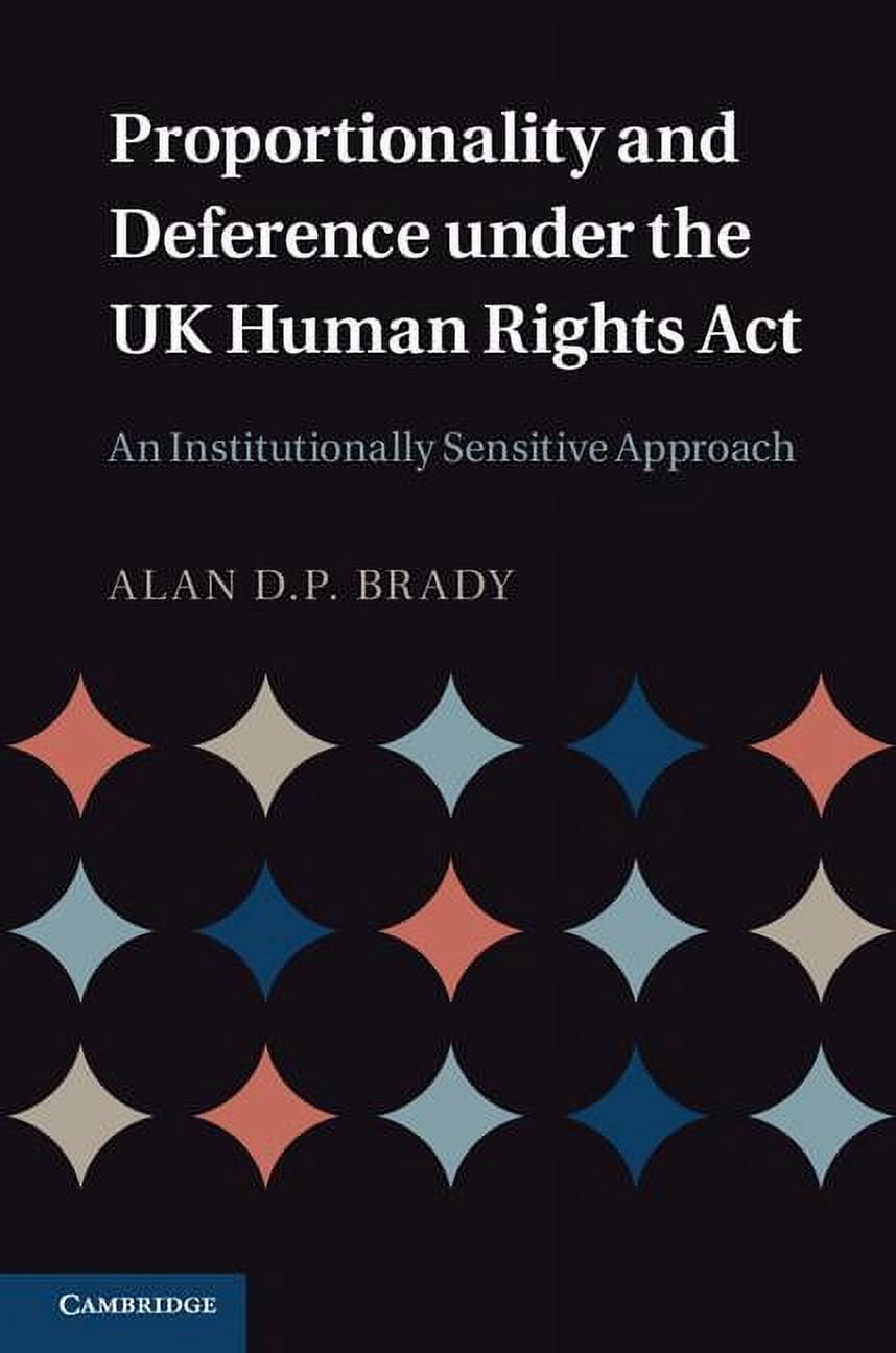 Proportionality and Deference under the UK Human Rights Act, (Hardcover ...