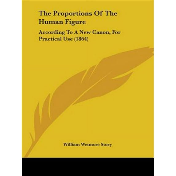 Proportions of the Human Figure : According to a New Canon, for Practical Use