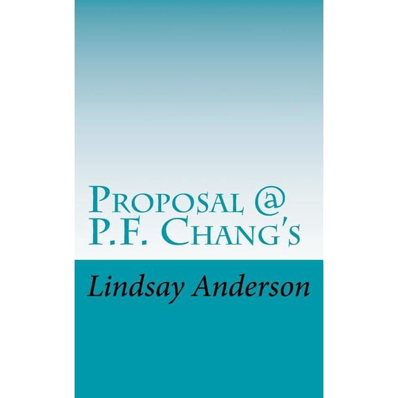 Proposal @ P.F. Chang's (Paperback)