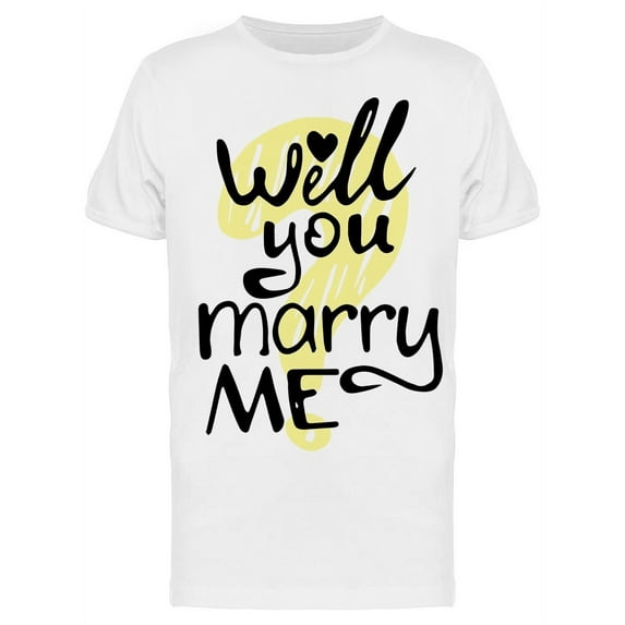 Proposal Will You Marry Me T-Shirt Men -Image by Shutterstock, Male Small