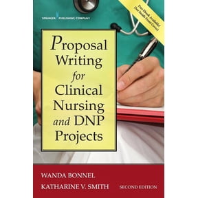 Proposal Writing for Clinical Nursing and DNP Projects, (Paperback)