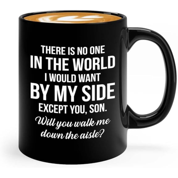 Proposal from Bride Coffee Mug 11oz Black - Except You Son - Proposal Gift For Son Of The Bride Groom Bride Tribe Cups Walk Me Down The Aisle Gift