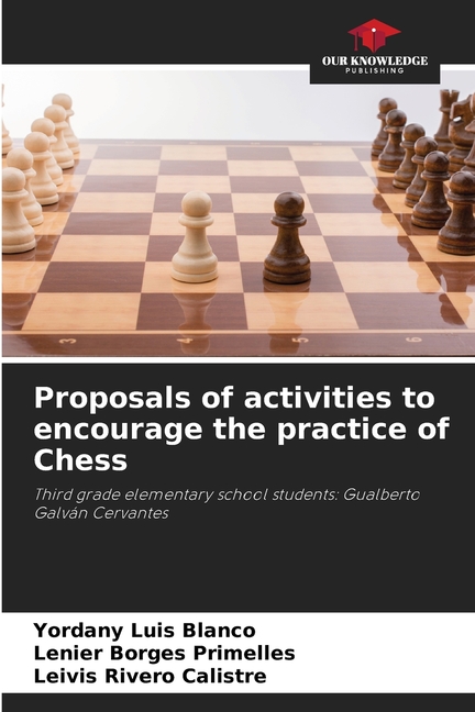 Proposals of activities to encourage the practice of Chess, (Paperback)