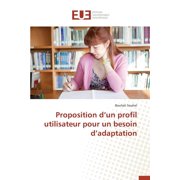 Omn.Univ.Europ. Proposition d un profil utilisateur pour un besoin d adaptation Paperback