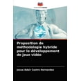 thumbnail image 1 of Proposition de méthodologie hybride pour le développement de jeux vidéo (Paperback), 1 of 1