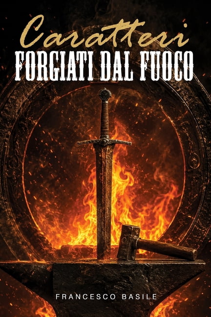 Proposito, Relazioni E Carattere Secondo Caratteri Forgiati Dal Fuoco, Book 2, (Paperback)