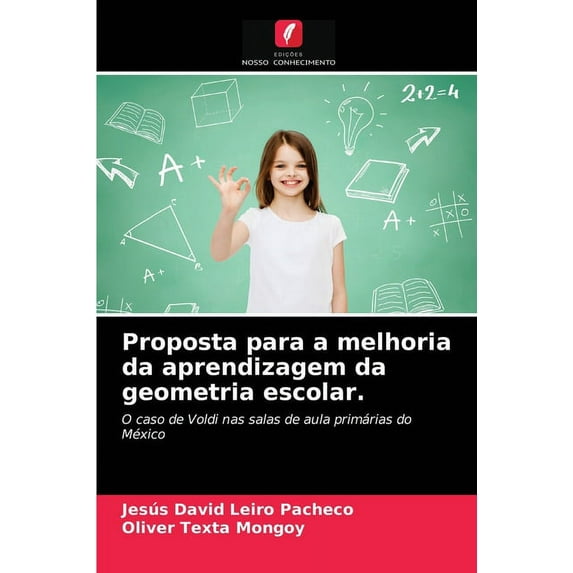 Proposta para a melhoria da aprendizagem da geometria escolar. (Paperback)