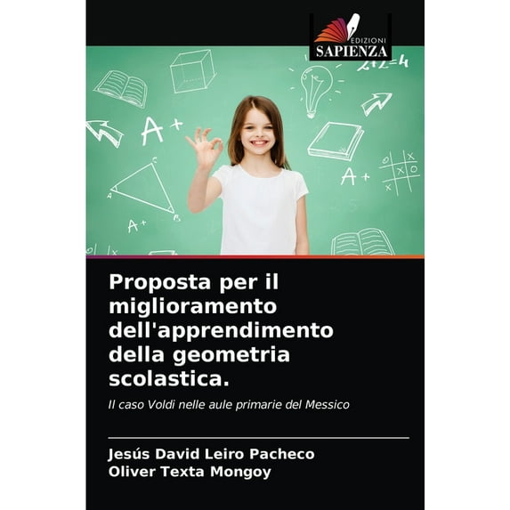 Proposta per il miglioramento dell'apprendimento della geometria scolastica. (Paperback)