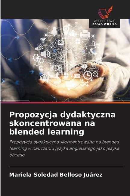 Propozycja dydaktyczna skoncentrowana na blended learning, (Paperback)