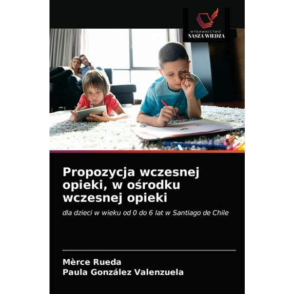 Propozycja wczesnej opieki, w ośrodku wczesnej opieki (Paperback)