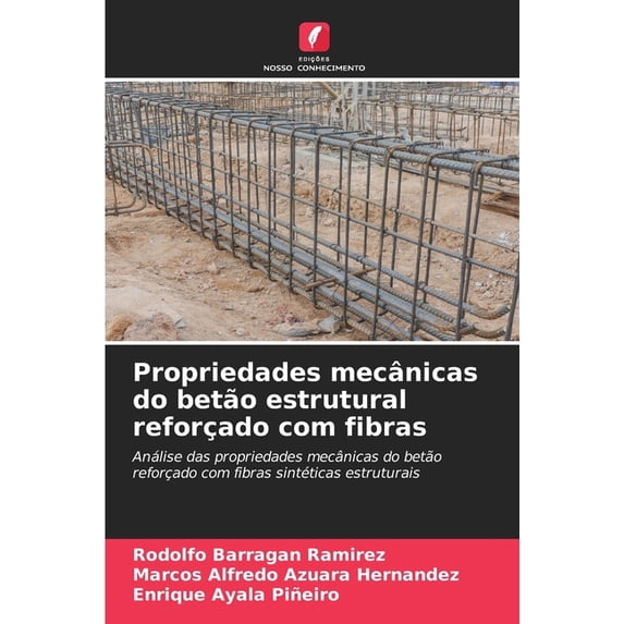 Propriedades mecânicas do betão estrutural reforçado com fibras, (Paperback)