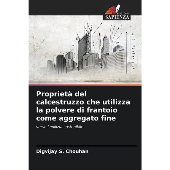 Proprietà del calcestruzzo che utilizza la polvere di frantoio come aggregato fine, (Paperback)