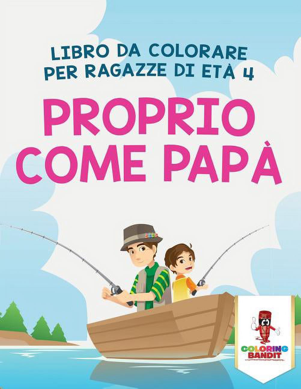 Proprio Come Papà: Libro Da Colorare Per Ragazze Di Età 4, (Paperback)