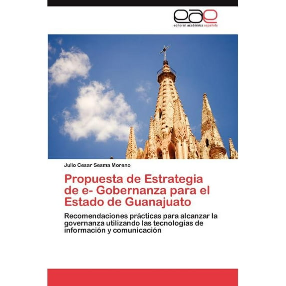 Propuesta de Estrategia de E- Gobernanza Para El Estado de Guanajuato (Paperback)