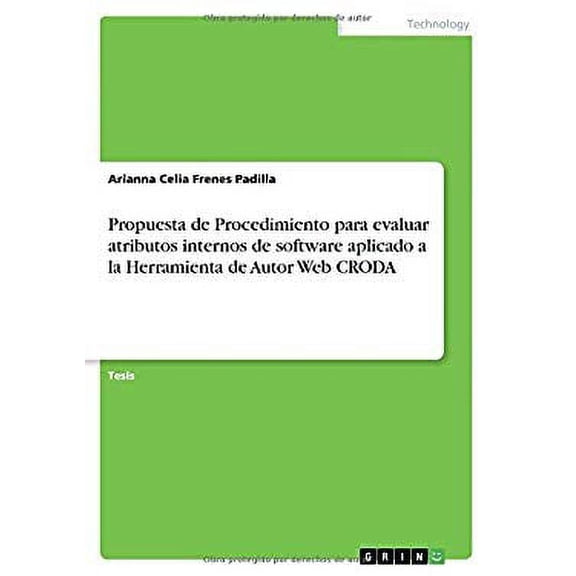 Propuesta de Procedimiento para evaluar atributos internos de software aplicado a la Herramienta de Autor Web CRODA (Paperback)