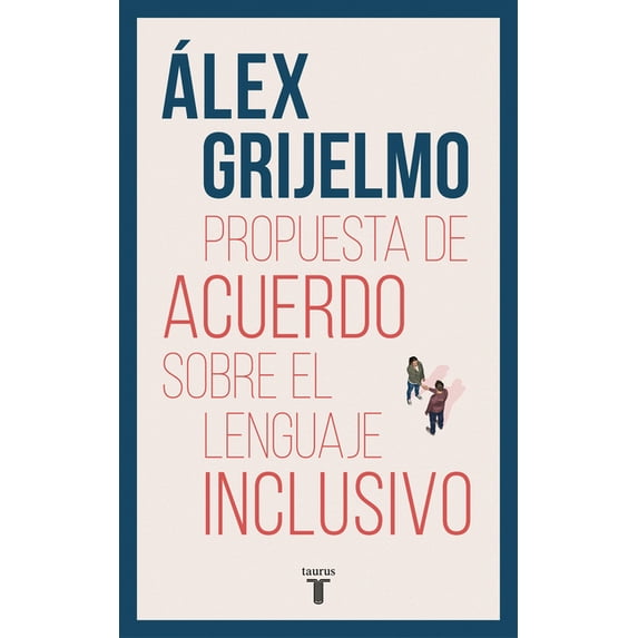 Propuesta de acuerdo sobre el lenguaje inclusivo / A Proposed Agreement on inclusivo / A Proposed Agreement on Inclusive Language (Paperback)