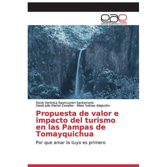 Propuesta de valor e impacto del turismo en las Pampas de Tomayquichua (Paperback)