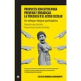 thumbnail image 1 of Propuesta educativa para prevenir y erradicar la violencia y el acoso escolar (Paperback), 1 of 1
