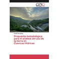 thumbnail image 1 of Propuesta metodológica para el análisis del uso de la tierra en Cuencas Hídricas (Paperback), 1 of 1