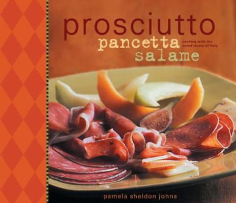 Pre-Owned Prosciutto, Pancetta, Salame (Hardcover) 1580086179 9781580086172