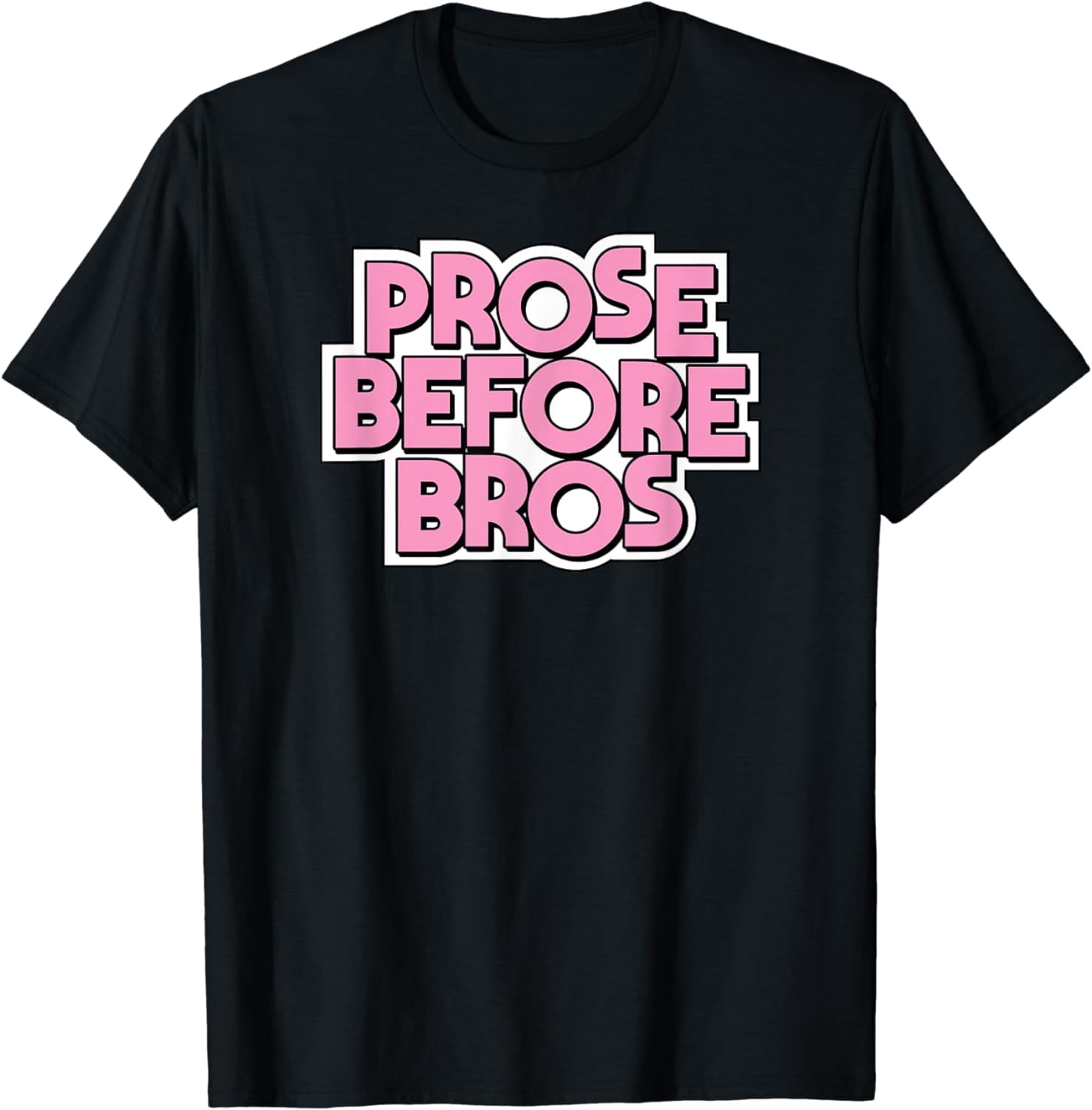Prose Before Bros For Literary Book Reading Feminist T-Shirt - Walmart.com