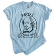 thumbnail image 1 of Prose Before Bros Shakespeare Shirt, Unisex Women's Men's Shirt, Literature Shirt, English Shirt, Heather Light Blue, Medium, 1 of 6