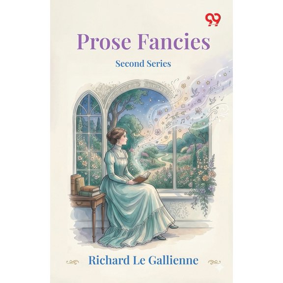 Prose Fancies (Second Series), (Paperback)