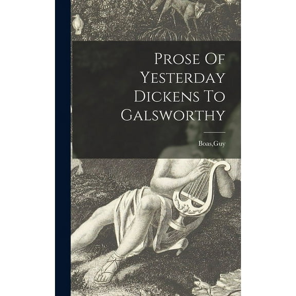 Prose Of Yesterday Dickens To Galsworthy, (Hardcover)