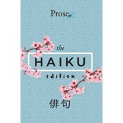 Prose. The Haiku Edition Paperback