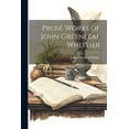 thumbnail image 1 of Prose Works of John Greenleaf Whittier (Paperback), 1 of 1