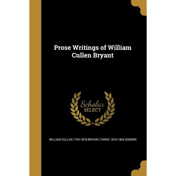Prose Writings of William Cullen Bryant (Paperback)