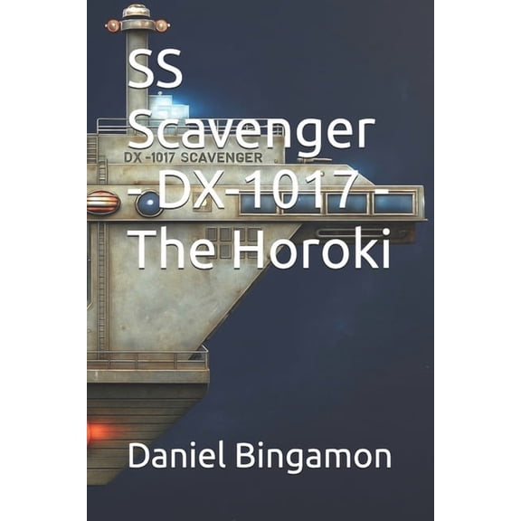 Prosian Universe SS Scavenger - DX-1017 - The Horoki, Book 8, (Paperback)