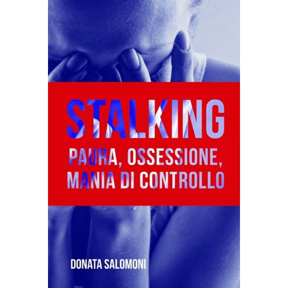 Prosociale: Stalking: Paura, ossessione, mania di controllo (Paperback)