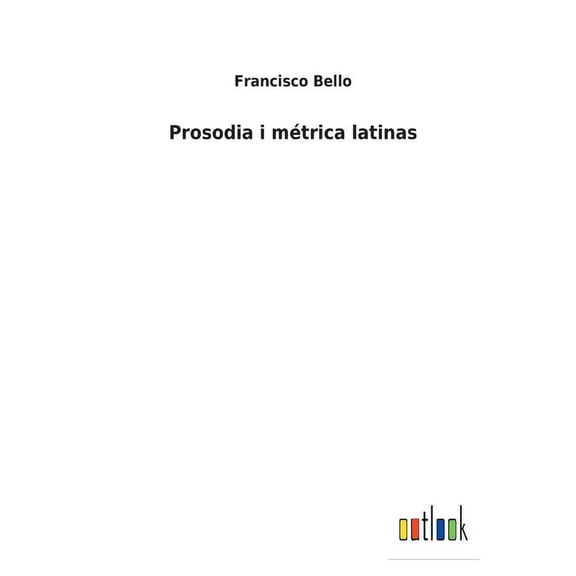 Prosodia i mtrica latinas Spanish Edition Paperback 3752485418 9783752485417 Francisco Bello