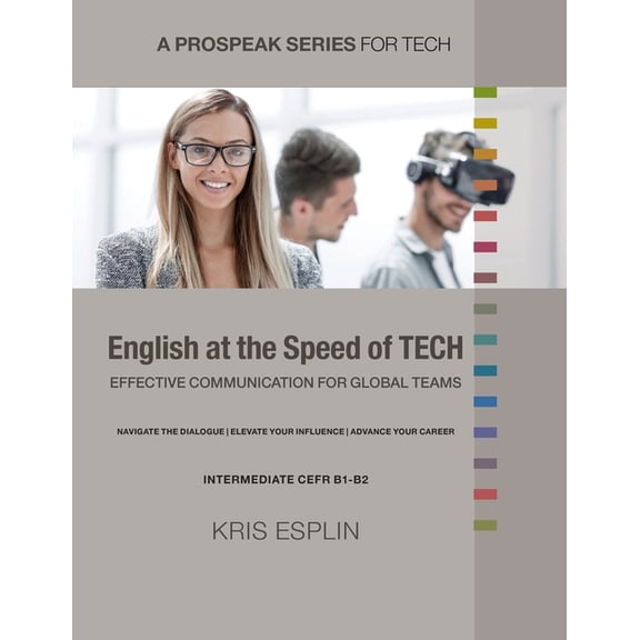 Prospeak English at the Speed of Tech: Effective Communication for Global Teams, (Paperback)