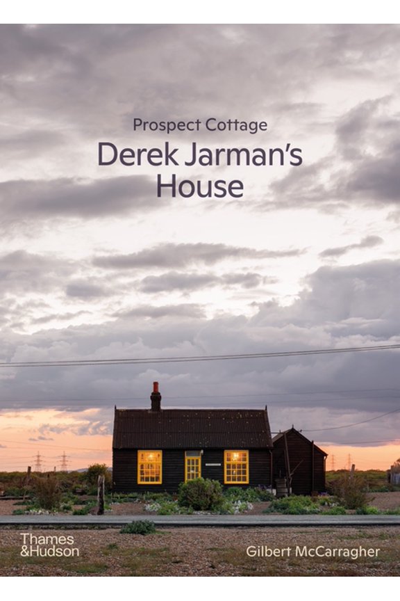 Prospect Cottage: Derek Jarman's House, (Hardcover)