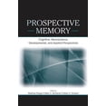 thumbnail image 1 of Prospective Memory: Cognitive, Neuroscience, Developmental, and Applied Perspectives, (Paperback), 1 of 1
